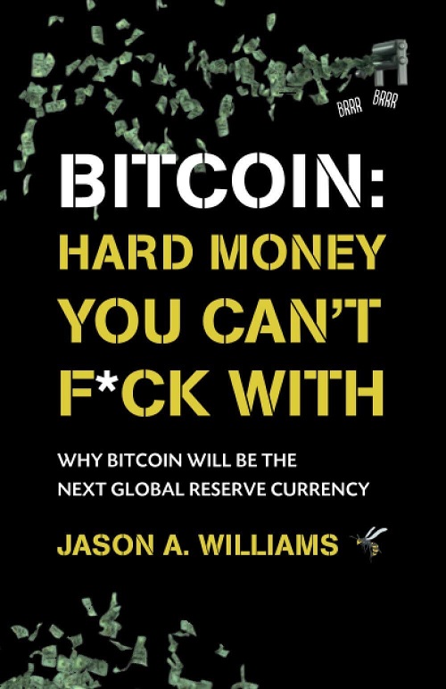 تاب Bitcoin: Hard Money You Can't F*ck With به نویسندگی Jason A. Williams