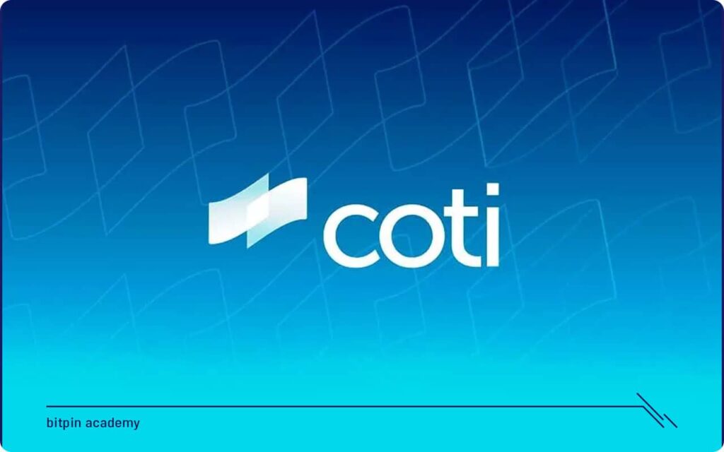ارز دیجیتال کوتی (COTI) چیست؟ همه چیز درباره‌ی ارز دیجیتال (COTI)