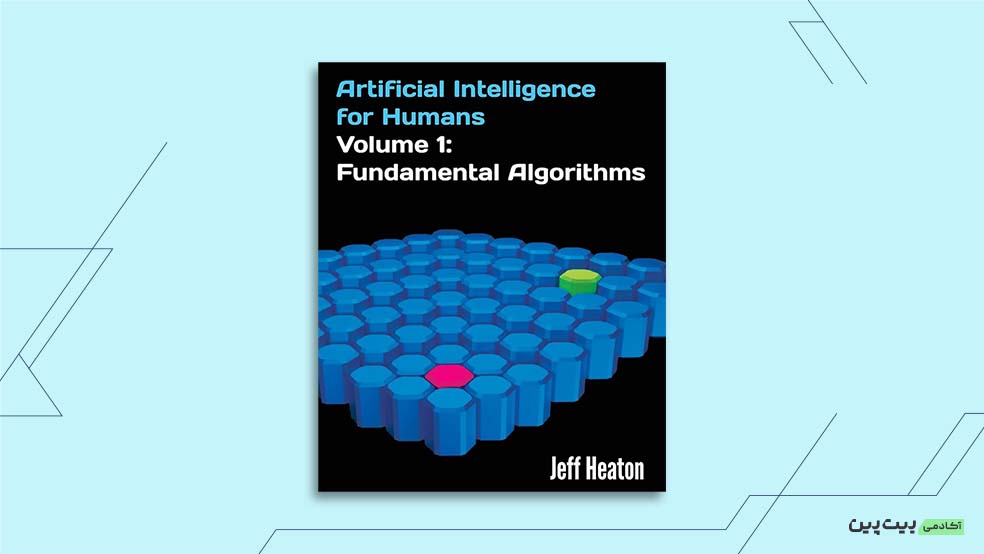 کتاب هوش مصنوعی برای انسان‌ها (Artificial Intelligence for Humans)